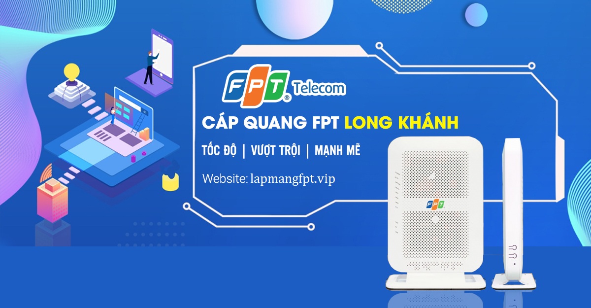 Lắp mạng cáp quang FPT Long Khánh