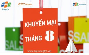 Lắp mạng FPT khuyến mãi tháng 8