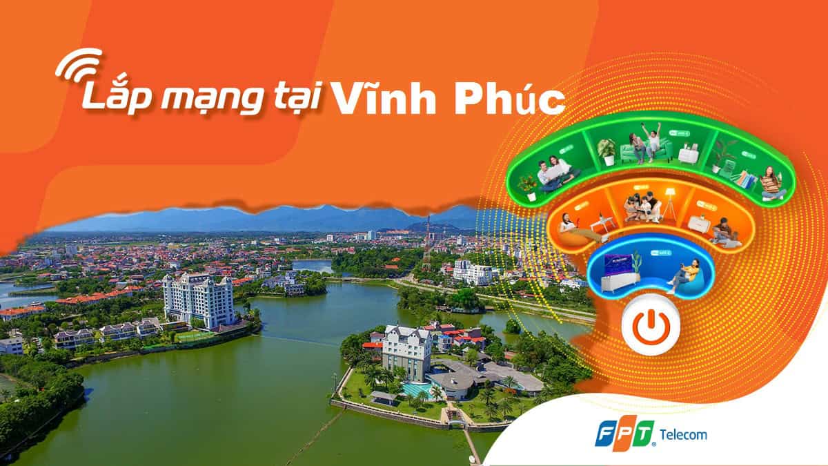 Lắp mạng FPT Vĩnh Phúc